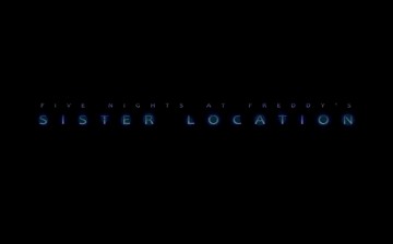 Title screen snapshot from the 'Five Nights at Freddy's: Sister Location' trailer