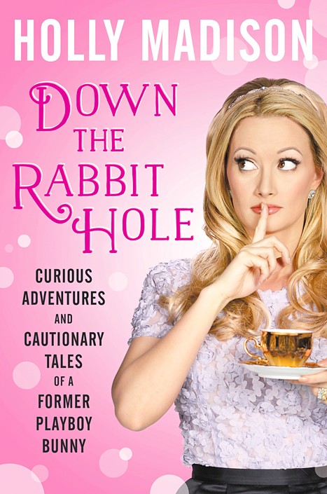 Holly Madison's Soon To Be Releases Memoir 'Down the Rabbit Hole'